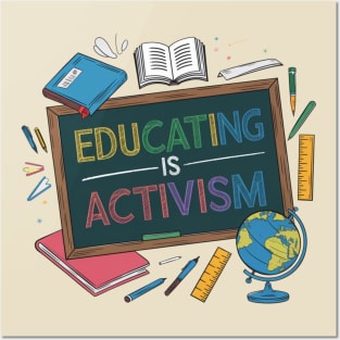 Educating Is Activism Posters and Art